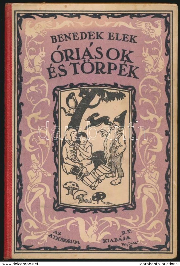 Benedek Elek: Óriások és Törpék. A Borító Fáy Dezső Munkája, Az Illusztrációkat Széchy Gyula Rajzolta. Athenaeum Mese-kö - Sin Clasificación