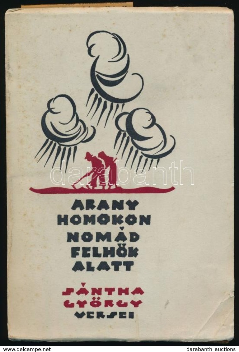 Sántha György: Arany Homokon, Nomád Felhők Alatt. Sántha György Versei. Kecskemét, 1935, Első Kecskeméti Hírlapkiadó- és - Zonder Classificatie