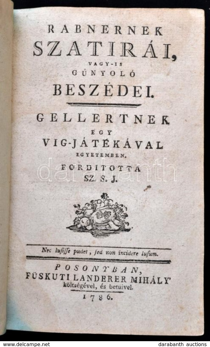 [Gottlieb Wilhelm Rabener (1714-1771)]: Rabnernek Szatirái, Vagy-is Gúnyoló Beszédei. Gellertnek Egy Vig-játékával Egyet - Non Classés