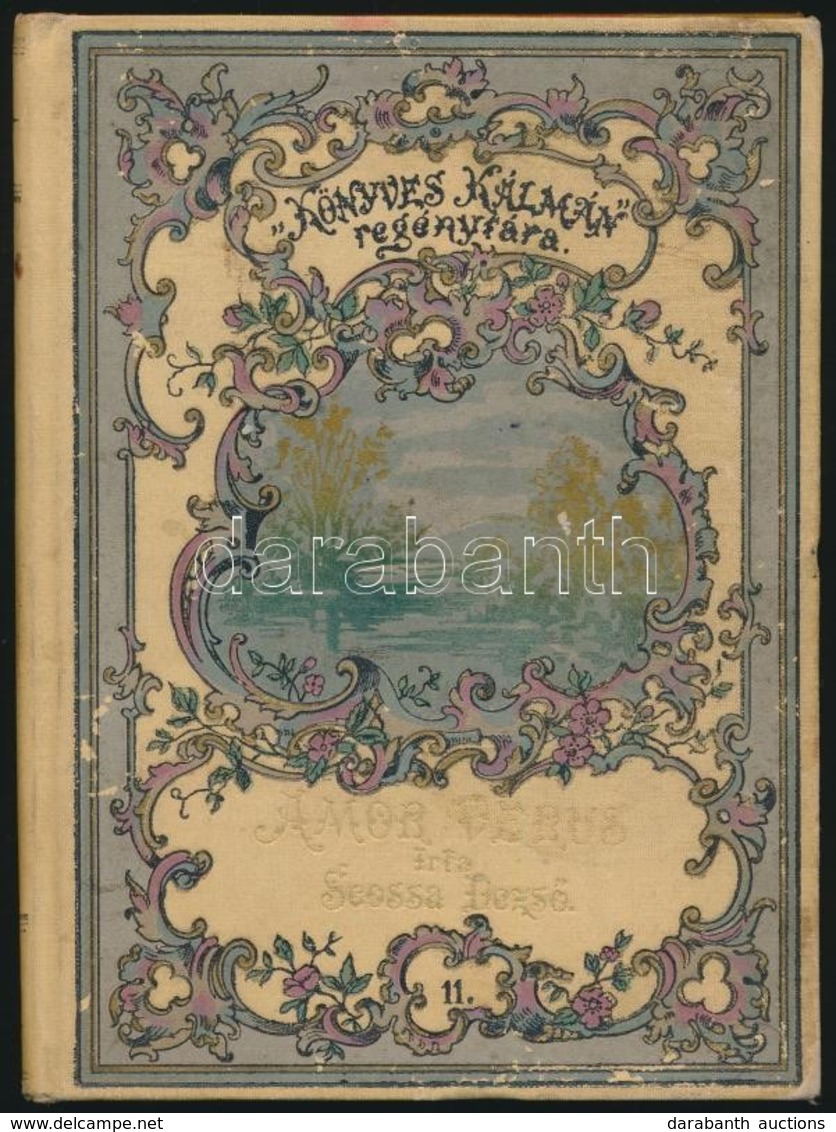 Scossa Dezső: Amor Verus. 'Könyves Kálmán' Regénytára. Pataky László Eredeti Rajzaival. Bp., 1893, 'Könyves Kálmán'. Kia - Non Classés