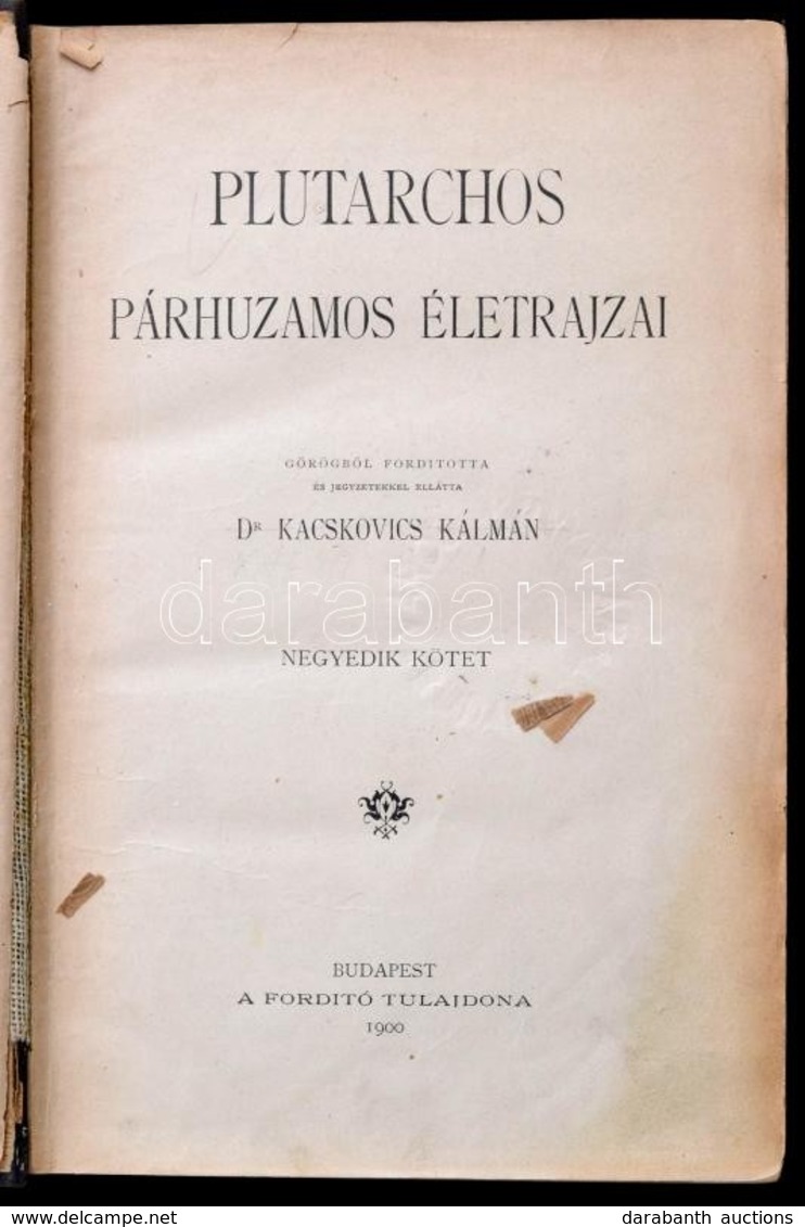 Plutarchos: Párhuzamos életrajzok. IV. Kötet. Fordította: Dr. Kacskovics Kálmán. Bp., 1900, Pallas-ny., 543 P. Átkötött  - Non Classés