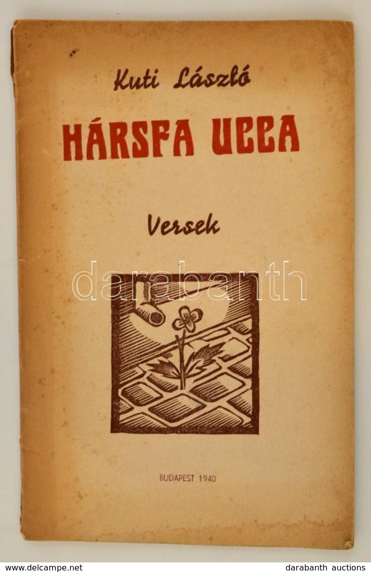 Kuti László: Hársfa Ucca. Versek. Bp., 1940, Magyar Írók, Művészek, és Műpártolók Egyesülete. Kiadói Illusztrált Papírkö - Unclassified