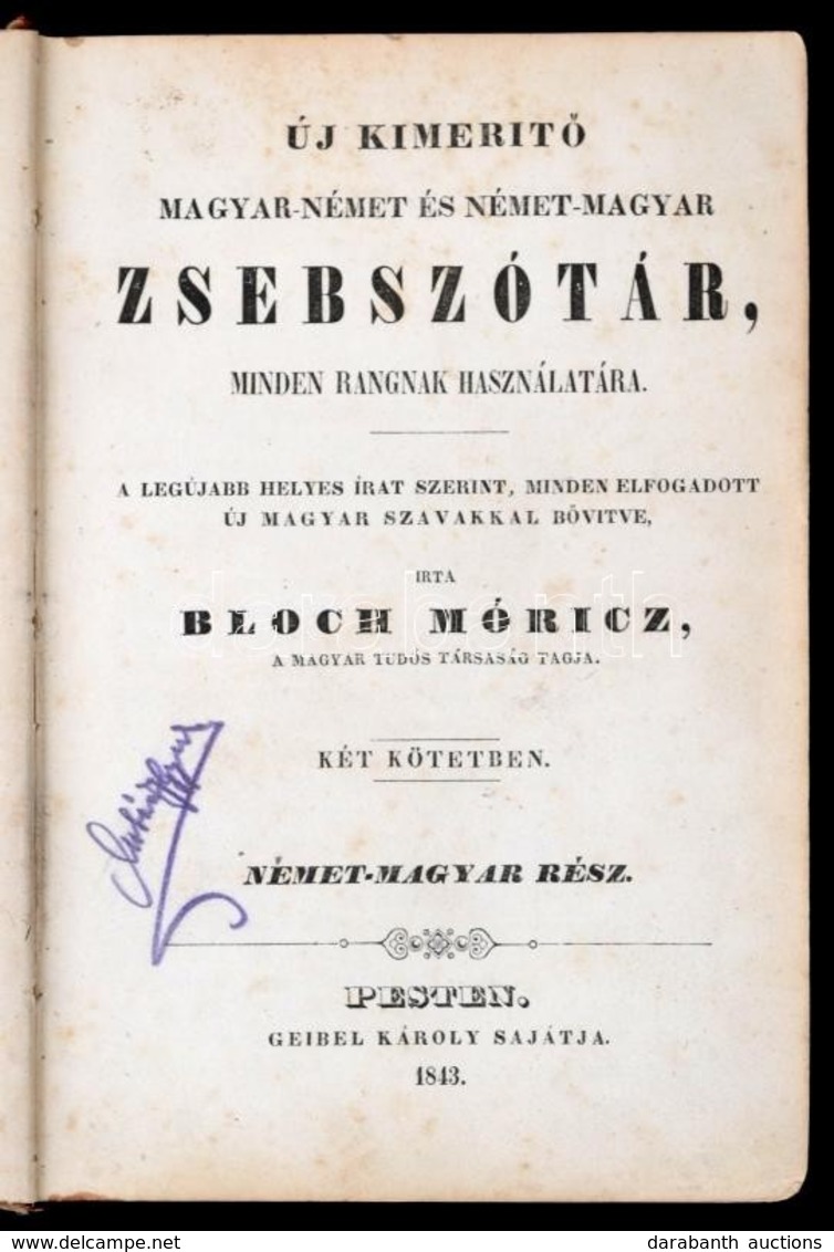 Bloch Móricz: Új Kimerítő Magyar-német és Német-magyar Zsebszótár, Minden Rangnak Használatára. Német-magyar Rész. Pest, - Zonder Classificatie