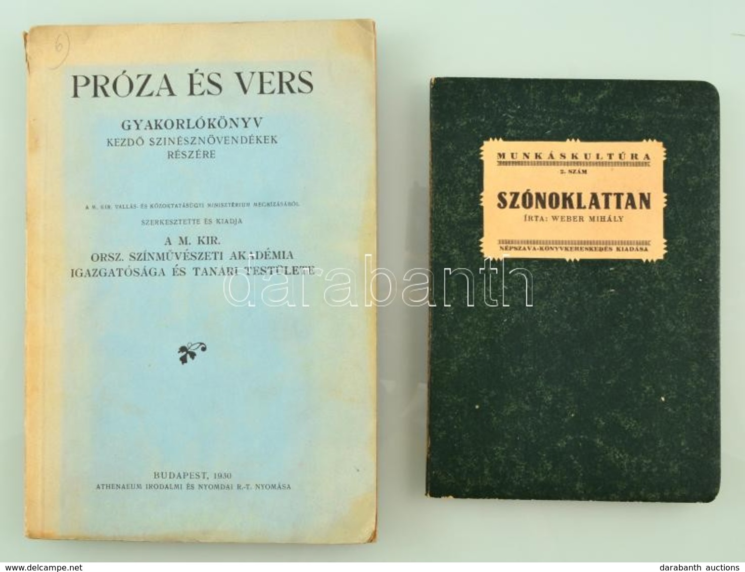 Wéber Mihály: Szónoklattan. Népszava Kiadás.  + Próza és Vers. Gyakorlókönyv Kezdő Színésznövendékek Részére. Bp., 1930. - Non Classés