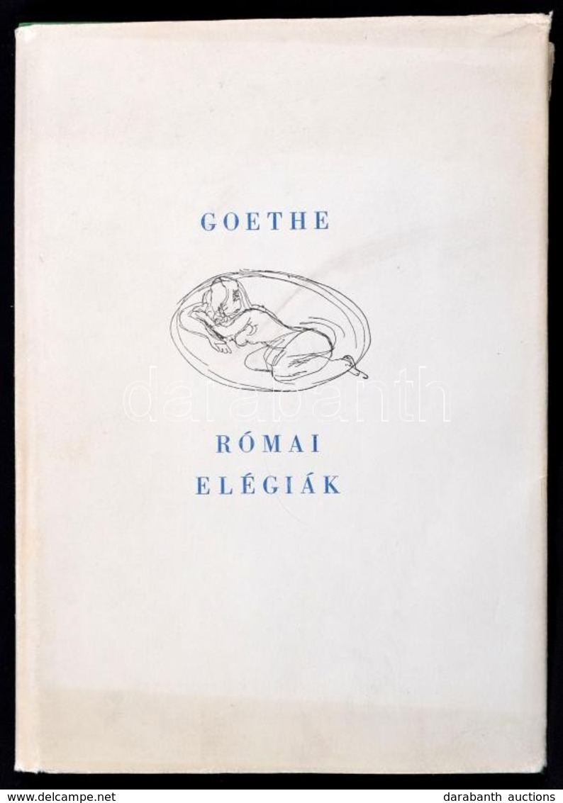 Goethe: Római Elégiák. Max Schwimmer Rajzaival. Bp.,1958, Magyar Helikon. Kiadói Selyemkötés, Kiadói Papír Védőborítóban - Non Classés