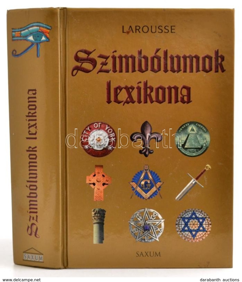 Larousse Szimbólumok Lexikona. Bp., 2009. Saxum Kiadó, Kiadói Kartonálásban - Unclassified