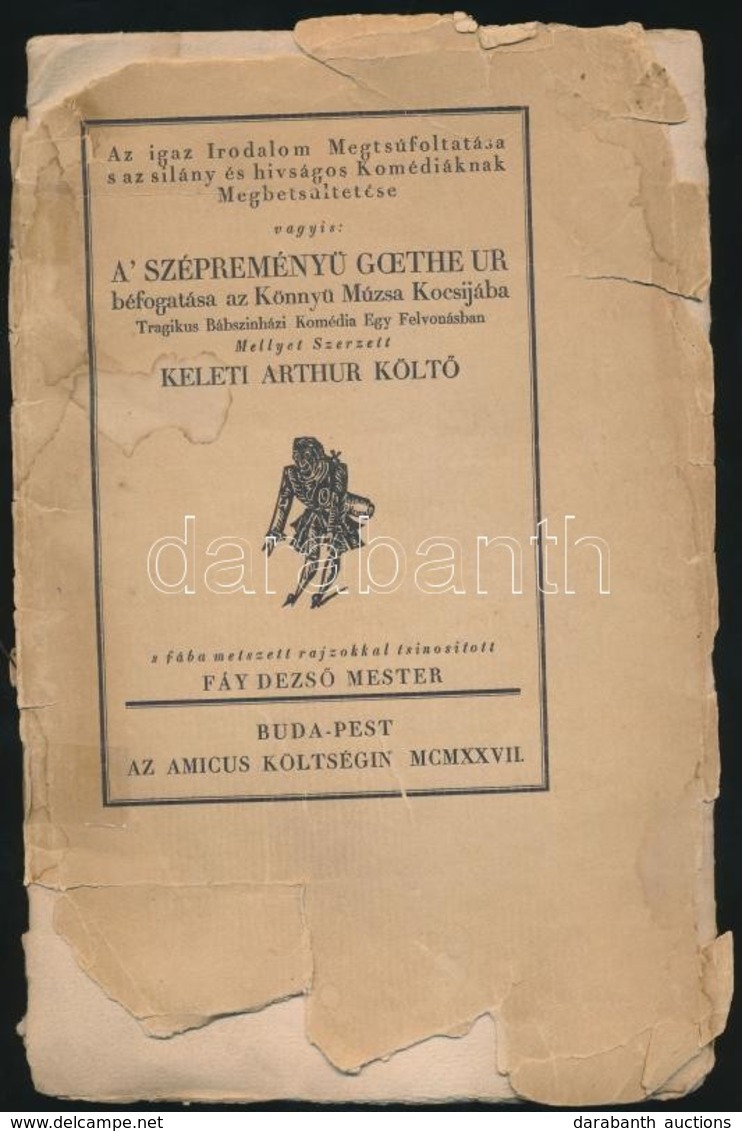 Az Igaz Irodalom Megtsúfoltatása ... Vagyis A' Szépreményű Goethe Ur Béfogatása Az Könnyü Múzsa Kocsijába. Tragikus Bábs - Non Classés