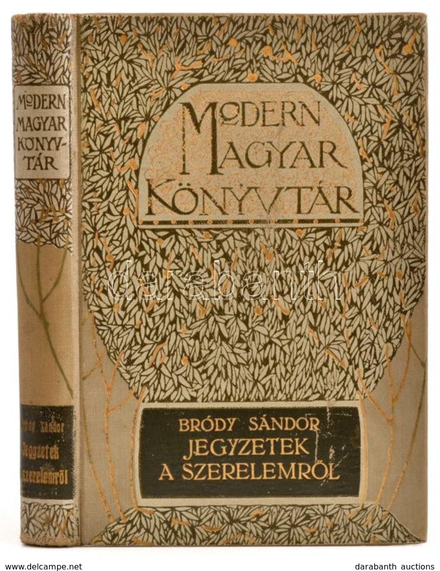 Bródy Sándor: Jegyzetek A Szerelemről. Modern Magyar Könyvtár. Bp.,é.n., Singer és Wolfner. Kiadói Aranyozott, Festett E - Non Classés