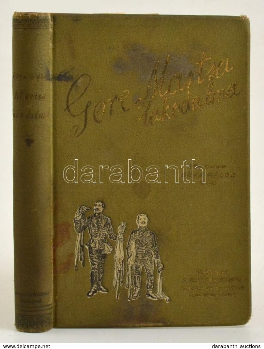 Gárdonyi Géza: Göre Martsa Lakodalma. Bp.,é.n., Singer és Wolfner. Harmadik Eresztés. Szövegközti Rajzokkal. Kiadói Aran - Non Classés