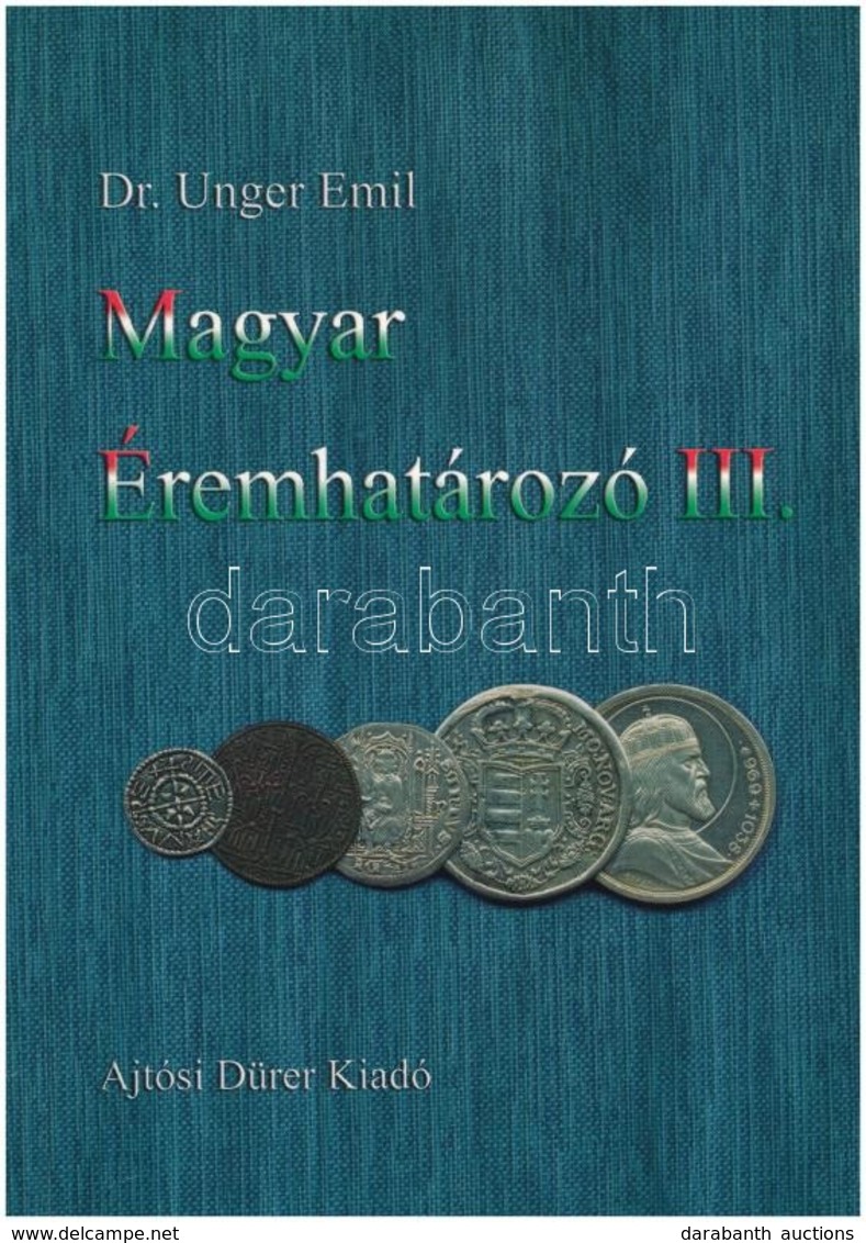 Dr. Unger Emil: Magyar éremhatározó III. (1740-1922) Ajtósi Dürer Könyvkiadó, Budapest, 2001. Újszerű állapotban. - Zonder Classificatie