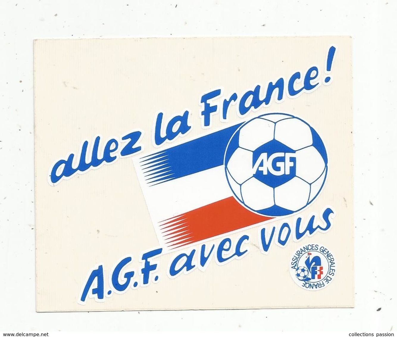 Autocollant , Sports , Football , Allez La France !  A.G.F. Avec Vous - Adesivi