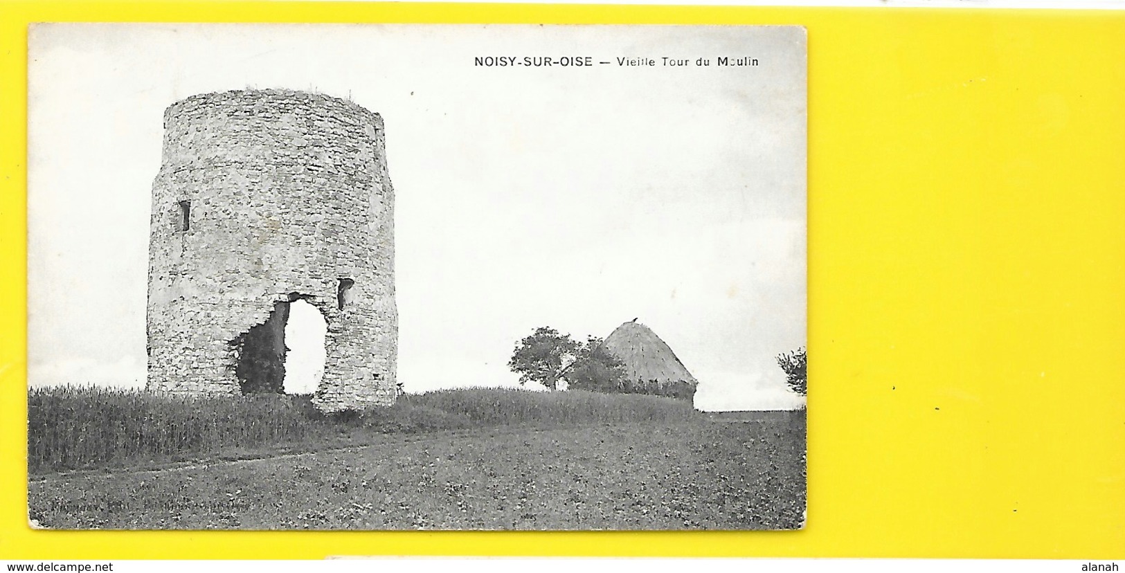 NOISY Sur OISE Vieille Tour Du Moulin (Frémont) Val D'Oise (95) - Autres & Non Classés