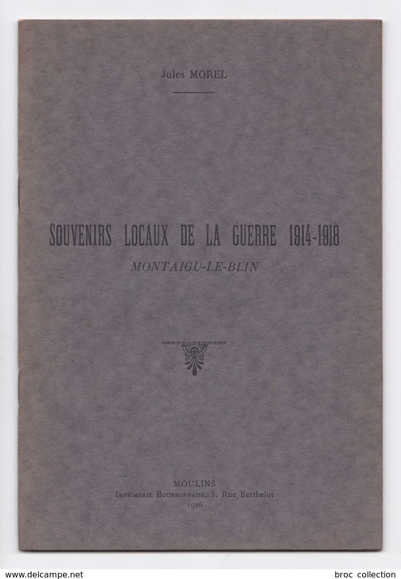 Montaigu-le-Blin, Souvenirs Locaux De La Guerre 1914-1918, Jules Morel, 1926 - Bourbonnais