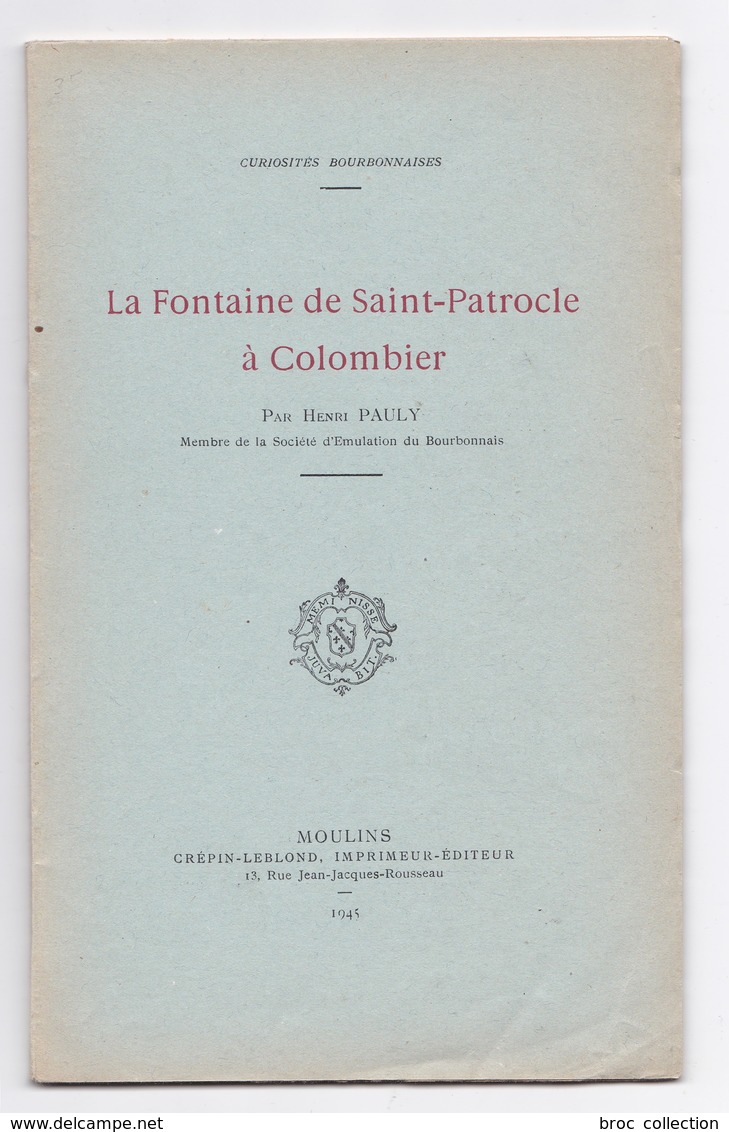 La Fontaine Saint-Patrocle à Colombier, Henri Pauly, Curiosités Bourbonnaises, 1945 - Bourbonnais