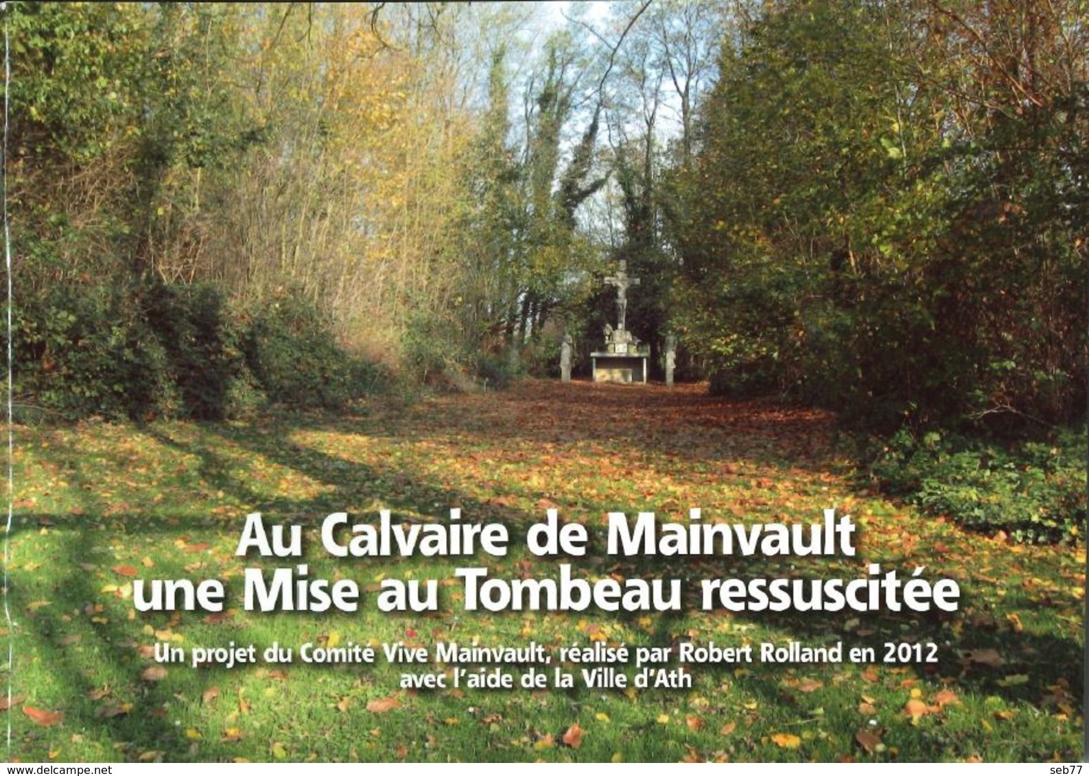 Au Calvaire De Mainvault, Une Mise Au Tombeau Ressuscitée (ATH) - Bélgica