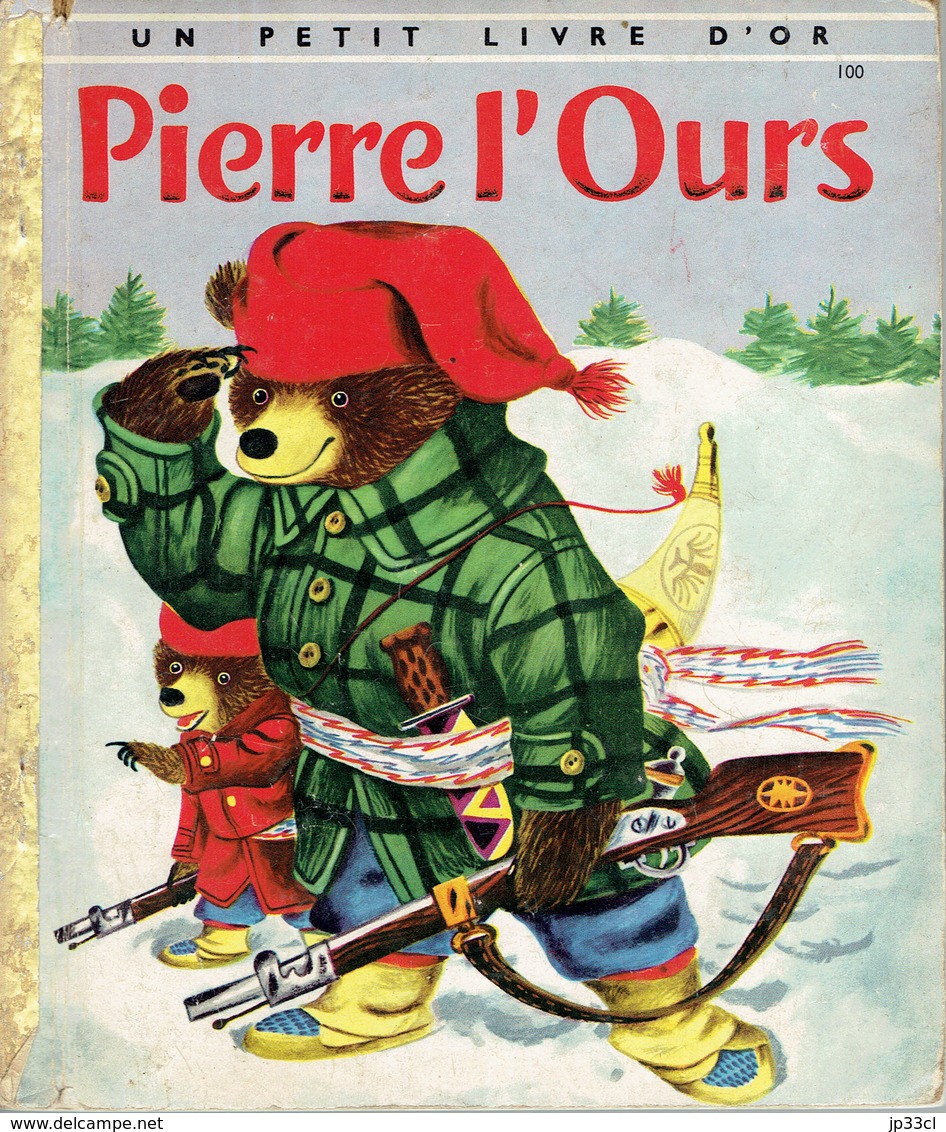 Pierre L'Ours, Par P. Scarry, Illustrations De R. Scarry (Petit Livre D'Or, 28 Pages, 1955) - Autres & Non Classés