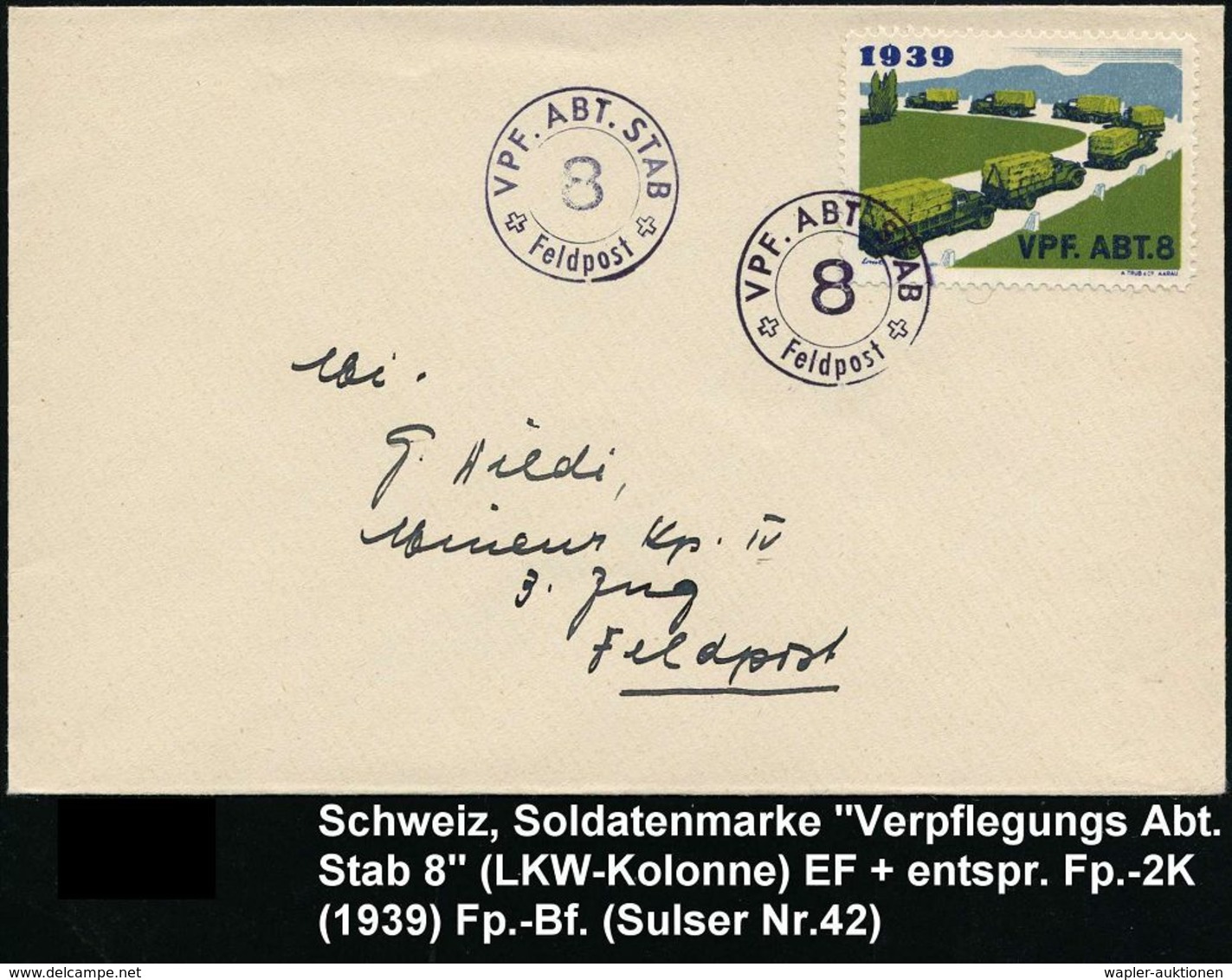 SCHWEIZ 1939 Soldatenmke "1939 VPF. ABT. 8" = Verpflegungs-LKW-Kolonne, 7 LKW , 2x Viol.2K: VPF. ABT.STAB /8/ Feldpost,  - Auto's