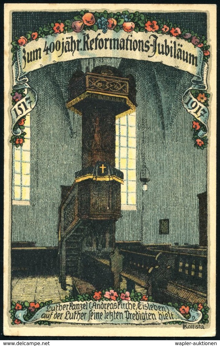 Eisleben 1917 Color-Künstler-Ak.: 400 Jähr. Reformations-Jubiläum, Luther-Kanzel Andreaskirche , Sign. Kallista, Ungebr. - Christianisme