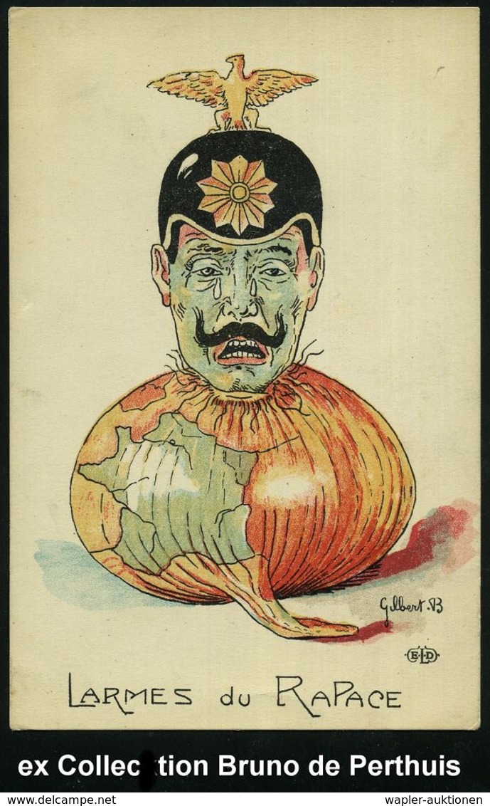 FRANKREICH 1915 Color-Propaganda-Künstler-Ak.: Habgierige Tränen = Kaiser Wilhelm Weinend Als Zwiebel = Globus Mit Frank - Andere & Zonder Classificatie