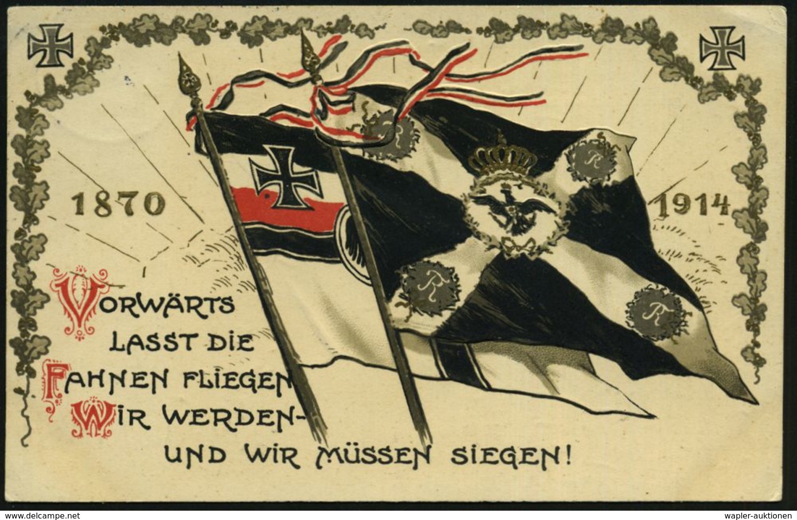 Berlin SW 19 1914 (13.12.) Color-Litho-Präge-Propaganda-Ak.: 1870 1914 VORWÄRTS LASST DIE FAHNEN FLIEGEN.. (preuss. U. R - WO1