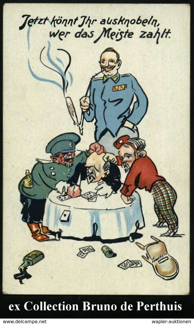 DEUTSCHES REICH 1914 Color-Propaganda-Künstler-Ak.: Jetzt Könnt Jhr Ausknobeln, Wer Das Meiste Zahlt = Zar, Poincaré, Ge - WO1