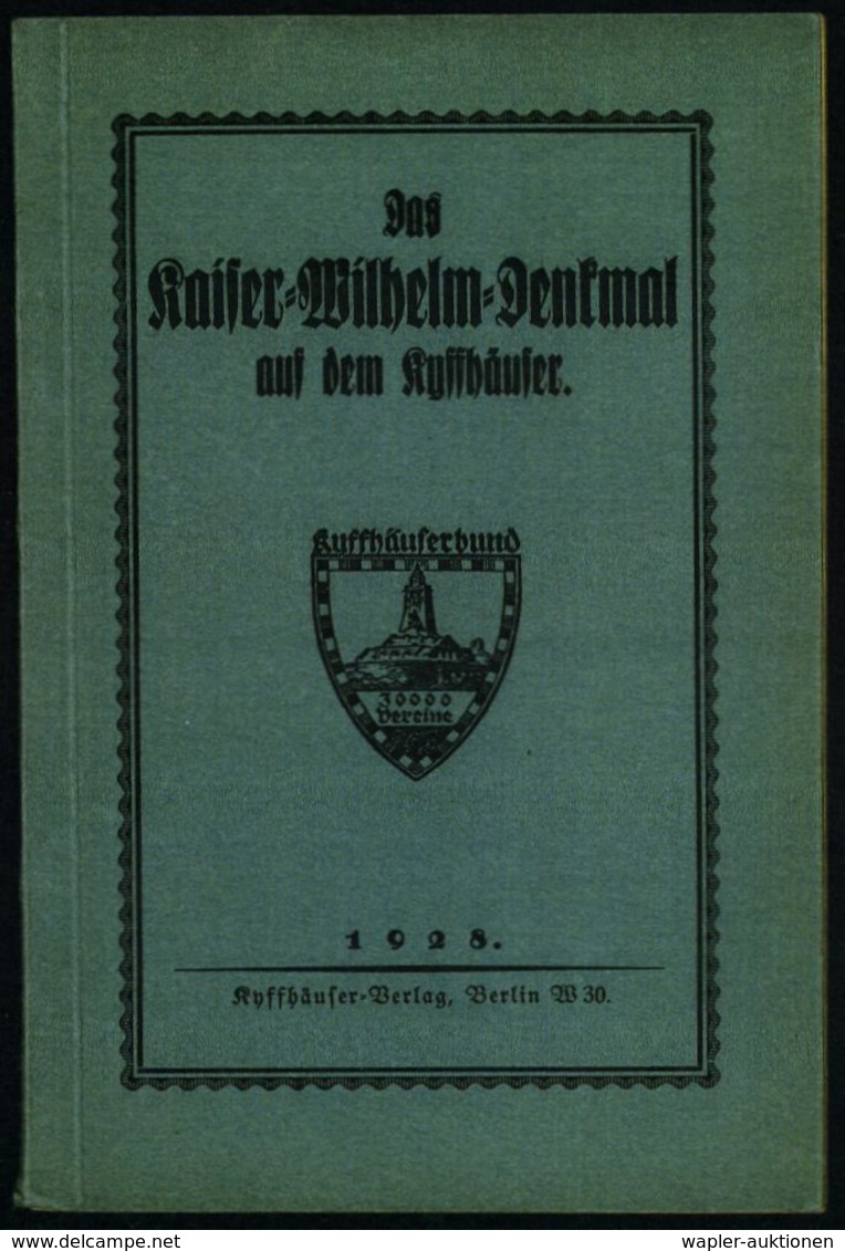 Berlin 1928 Broschüre "Das Kaiser-Wilhelm-Denkmal Auf Dem Kyffhäuser", Kyffhäuserbund, Titel Mit Wappenschild, 38 Seiten - Andere & Zonder Classificatie