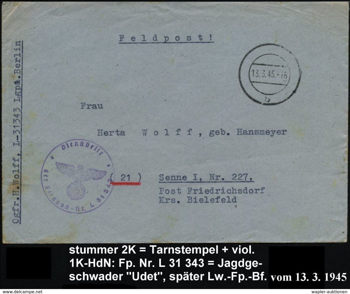 DEUTSCHES REICH 1945 (13.3.) Stummer 2K-Steg = Tarnstempel + Viol. 1K-HdN: Fp.-Nr. L 31 343 = Jagdgeschwader 3  "U D E T - WO2