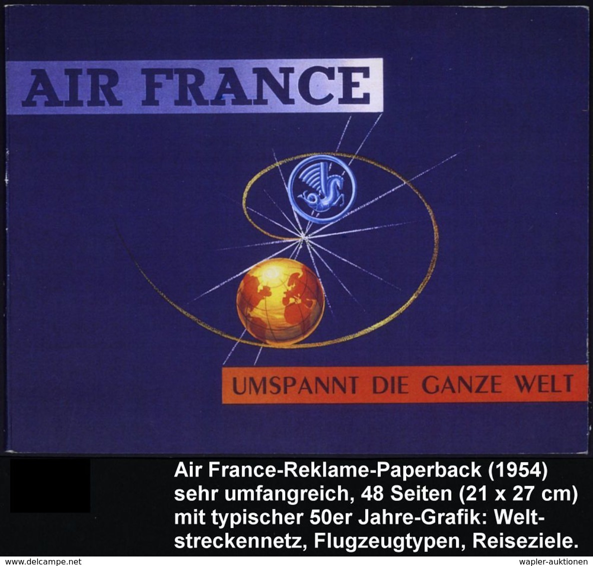 FRANKREICH 1954 Color-Reklame-Broschüre "AIR FRANCE, UMSPANNT DIE GANZE WELT", Sehr Umfangreich, 48 Seiten Mit Schöner 1 - Otros (Aire)