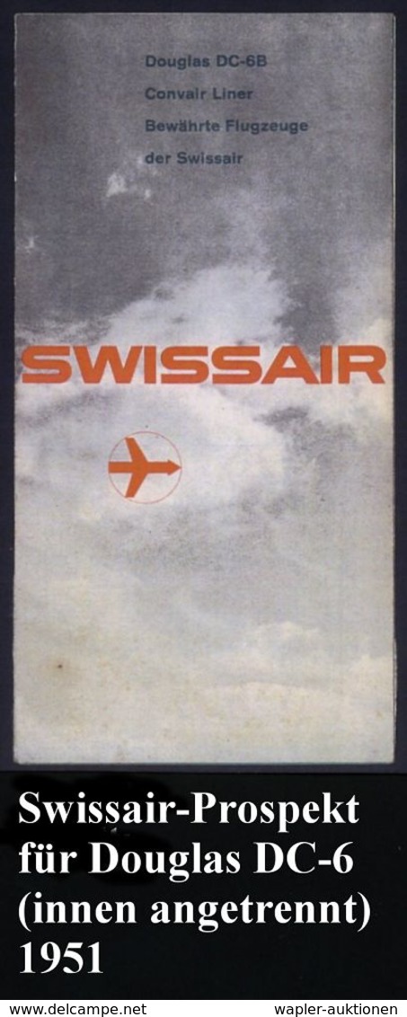 SCHWEIZ 1951 SWISSAIR, 2 Hochformat-Prospekte Mit Werbung Für Das Flugzeug Douglas "DC-6 B" (1x Unten Angetrennt) Sonst  - Sonstige (Luft)