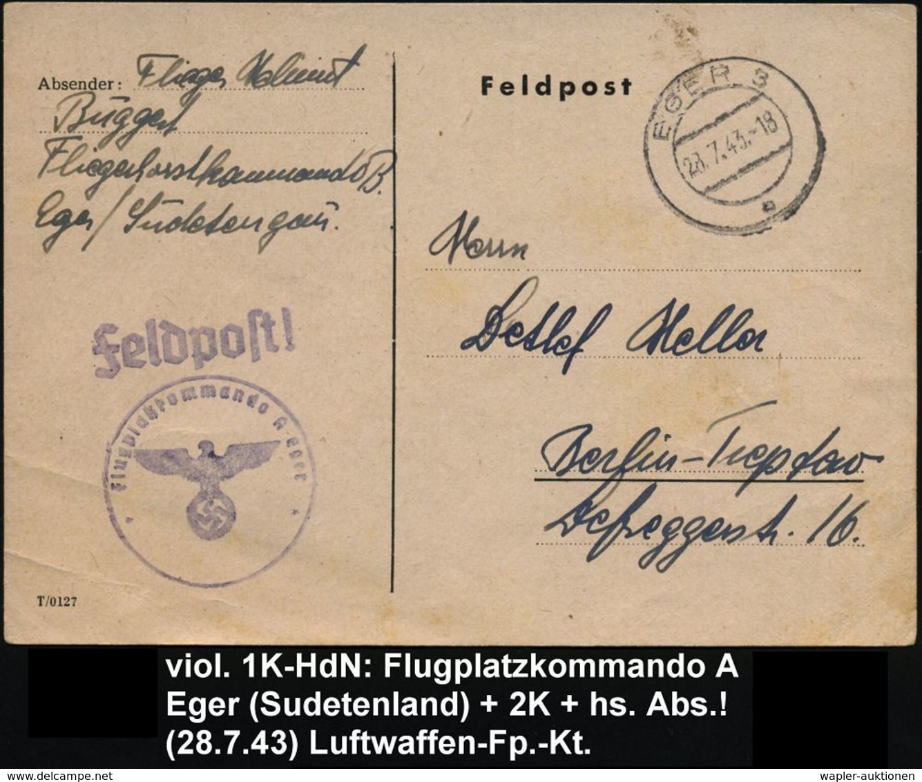 EGER 3/ C 1943 (28.7.) 2K-Steg + Viol. 1K-HdN: Flugplatzkommando A Eger + Hs. Abs., , Klar Gest. Feldpost-Kt. (schwache  - Aerei