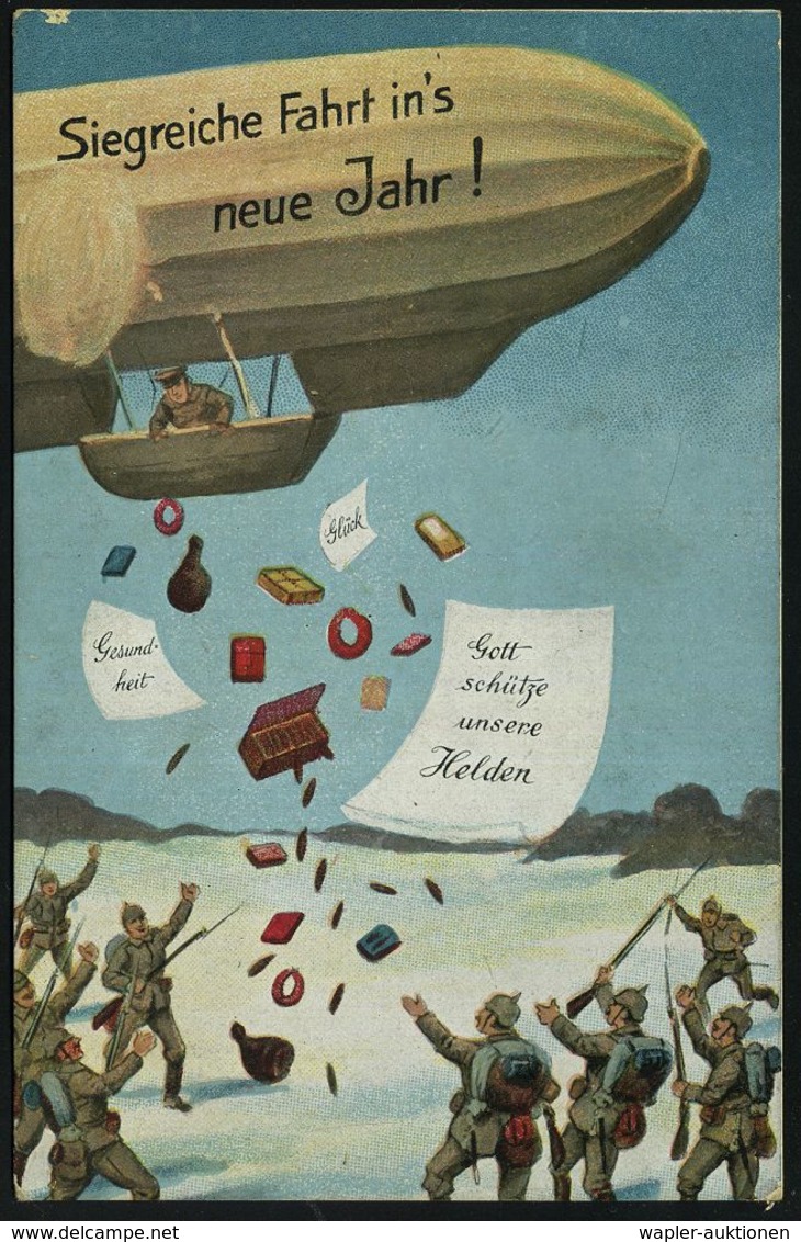 DEUTSCHES REICH 1915 Color-Propaganda-Neujahrs-Ak.: Siegreiche Fahrt In's Neue Jahr!.. = Zeppelin Wirft Lebensmittel Und - Zeppelins