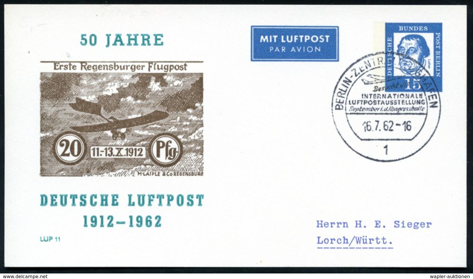 1 BERLIN-ZENTRALFLUGHAFEN/ ..INTERNAT./ LUFTPOSTAUSSTELLUNG 1962 (16.7.) SSt Auf LPP 15 Pf. Luther: 50 Jahre Erste Regen - Vliegtuigen