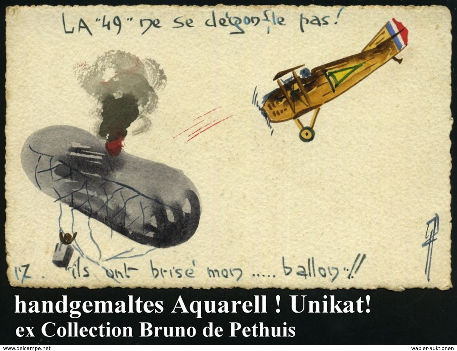 FRANKREICH 1917 H A N D G E M A L T E  Propaganda-Ak.: LA "49" Ne Se De'gofle Pas!.. = Französ. Jäger (Typ SPAD ?) Schie - Fesselballons