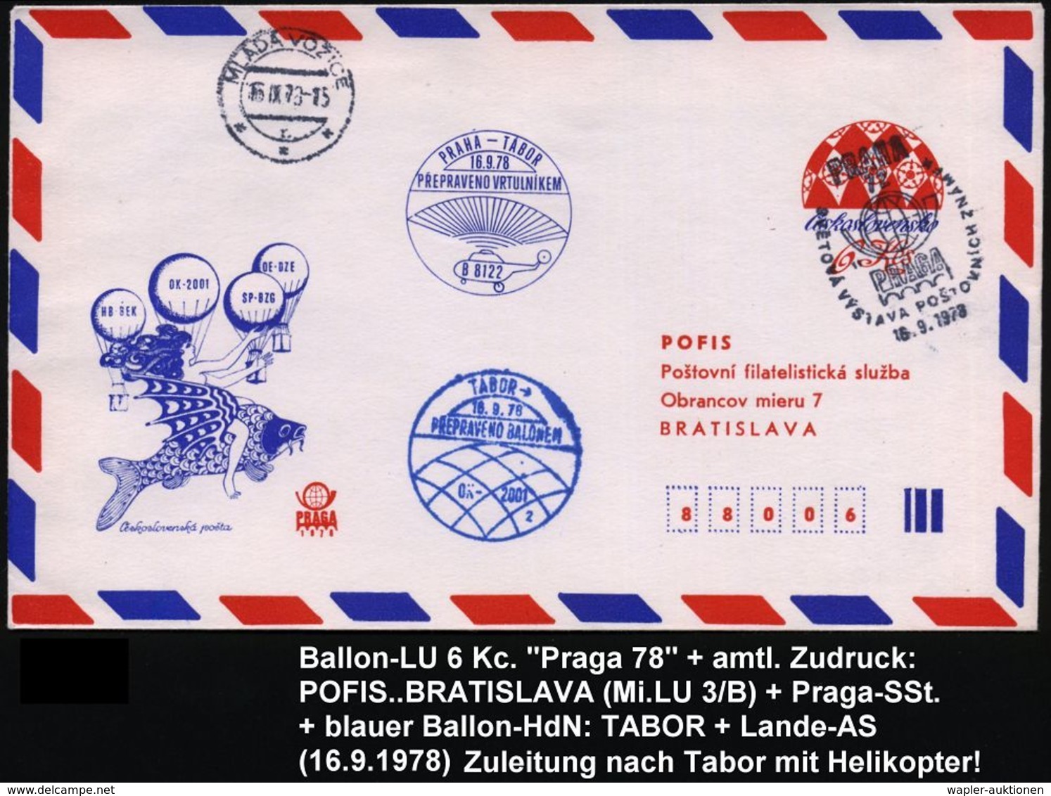 TSCHECHOSLOWAKEI 1978 (16.9.) Ballon-LU 6 Kc. "Praga 78" + Amtl. Zudruck: POFIS.. PBRATISLAVA + Blauer Ballon-HdN: TABOR - Fesselballons