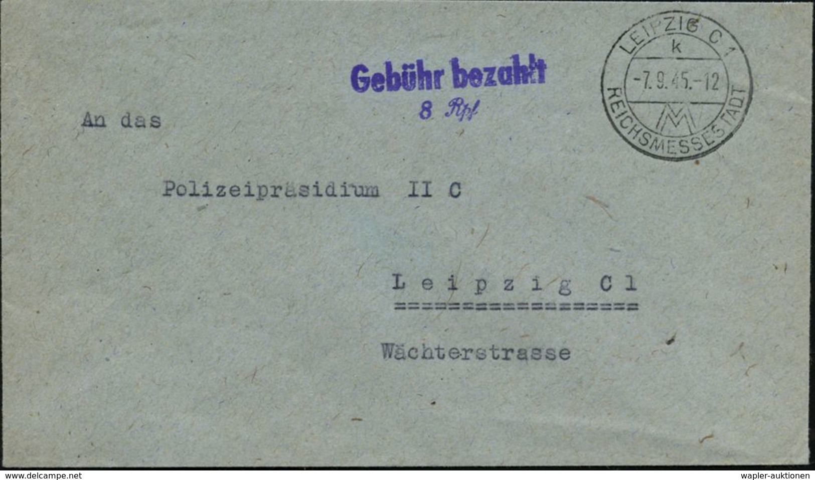 LEIPZIG C1/ K/ MM/ REICHSMESSESTADT 1945 (7.9.) Unverändert Weiterverwendeter HWSt + Viol. 2L: Gebühr Bezahlt/8 RPf , Se - Sin Clasificación