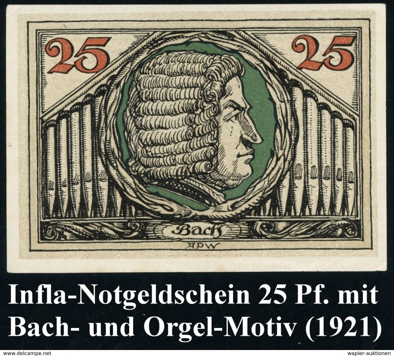 Arnstadt 1921 Infla-Notgeldschein 25 Pf.: Bach-Portrait (u. Orgelpfeifen) Bankfrisch - JOHANN SEBASTIAN BACH - J.S. BACH - Musik