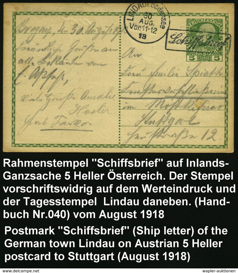 ÖSTERREICH 1918 (30.8.) 1K: LINDAU Bodensee + Schw. Schreibschrift-Ra.: Schiffsbrief = Lande-Stempel Lindau (Kat.Nr.1478 - Marittimi