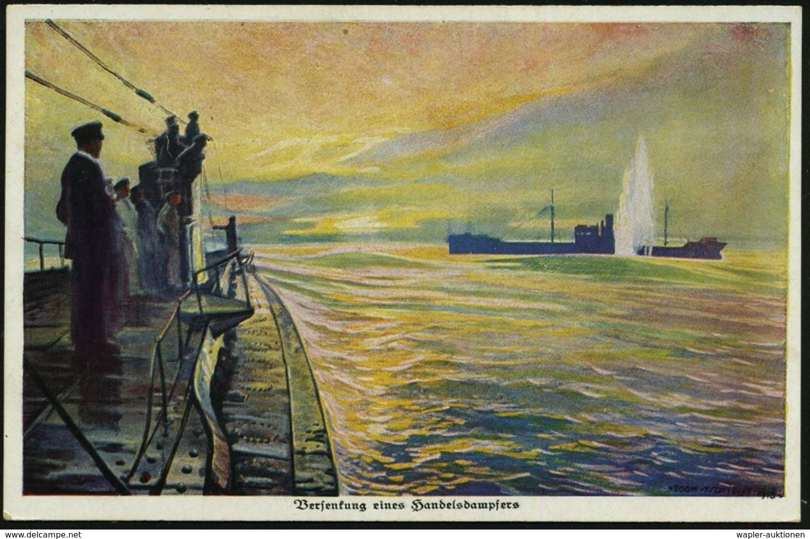 LEIPZIG-GOHLIS/ ** 1918 (7.9.) 1K Auf Color-Künstler-Ak.: Versenkung Eines Handelsdampfers (durch Torpedoschuß) Klar Ges - Sottomarini