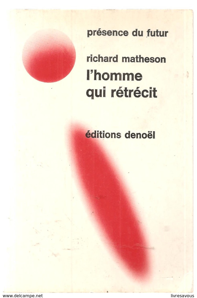 Science Fiction L'homme Qui Rétrécit Par Richard Matheson Editions Denoël De Présence Du Futur N°18 De1969 - Denoël