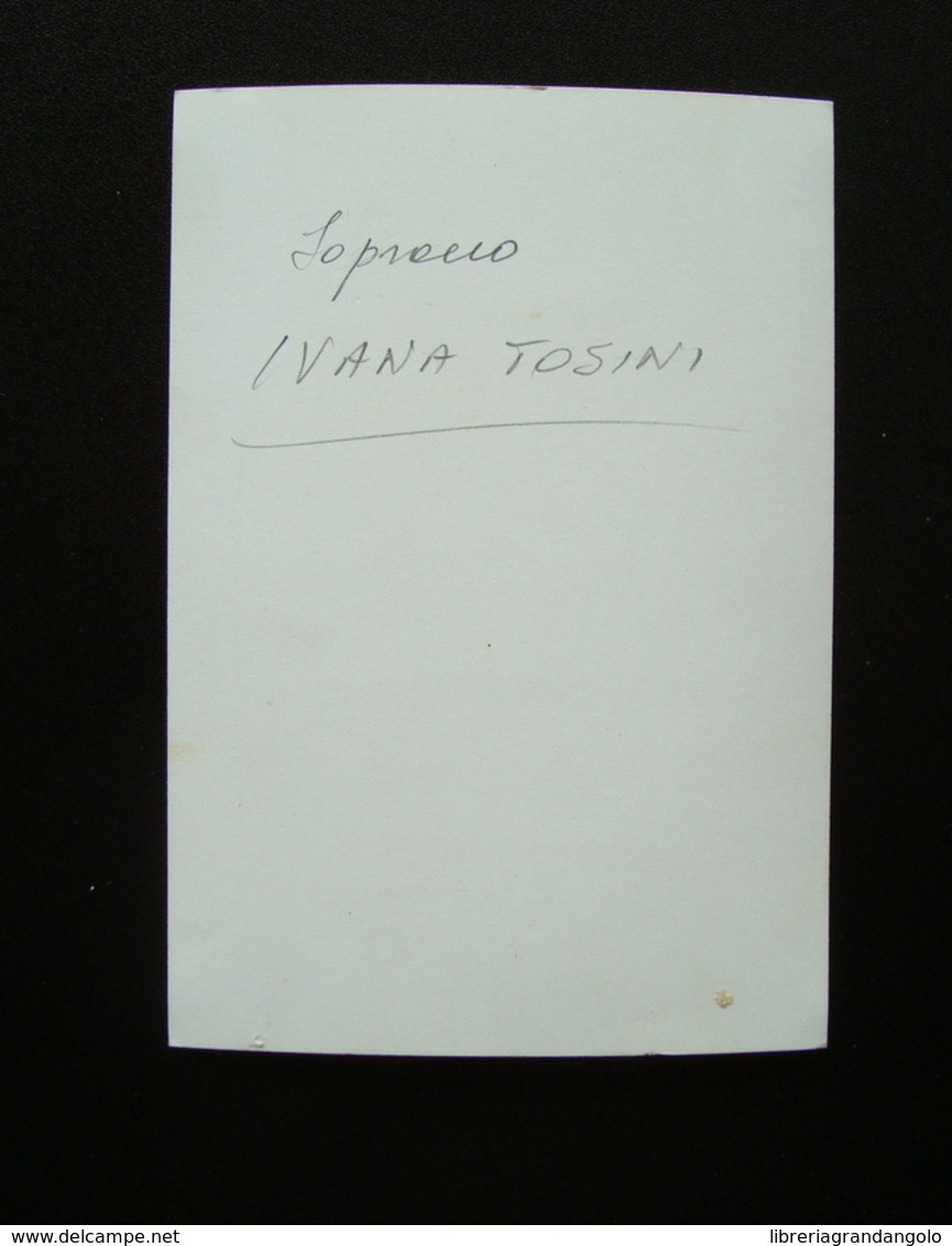 Autografo Ivana Tosini Soprano 1961 Foto Vellani Lirica - Altri & Non Classificati