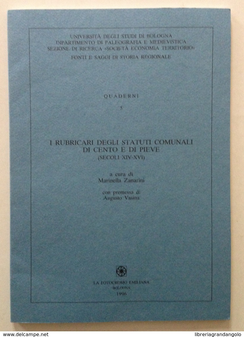 Marinella Zanarini I Rubricari Degli Statuti Comunali Di Cento E Di Pieve 1996 - Unclassified