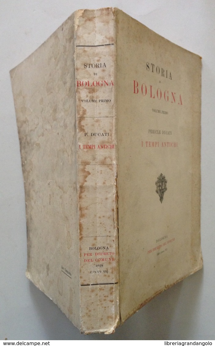 Storia Di Bologna Volume 1 Pericle Ducati I Tempi Antichi Bologna 1928 - Non Classificati