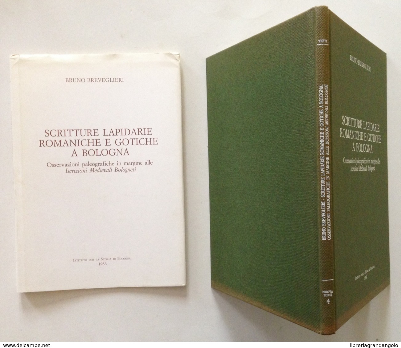 B. Breveglieri Scritture Lapidarie Romaniche E Gotiche A Bologna Medievali - Non Classificati