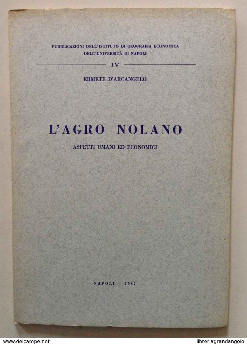 Ermete D'Arcangelo L'Agro Nolano Aspetti Umani Ed Economici Napoli 1967 - Unclassified