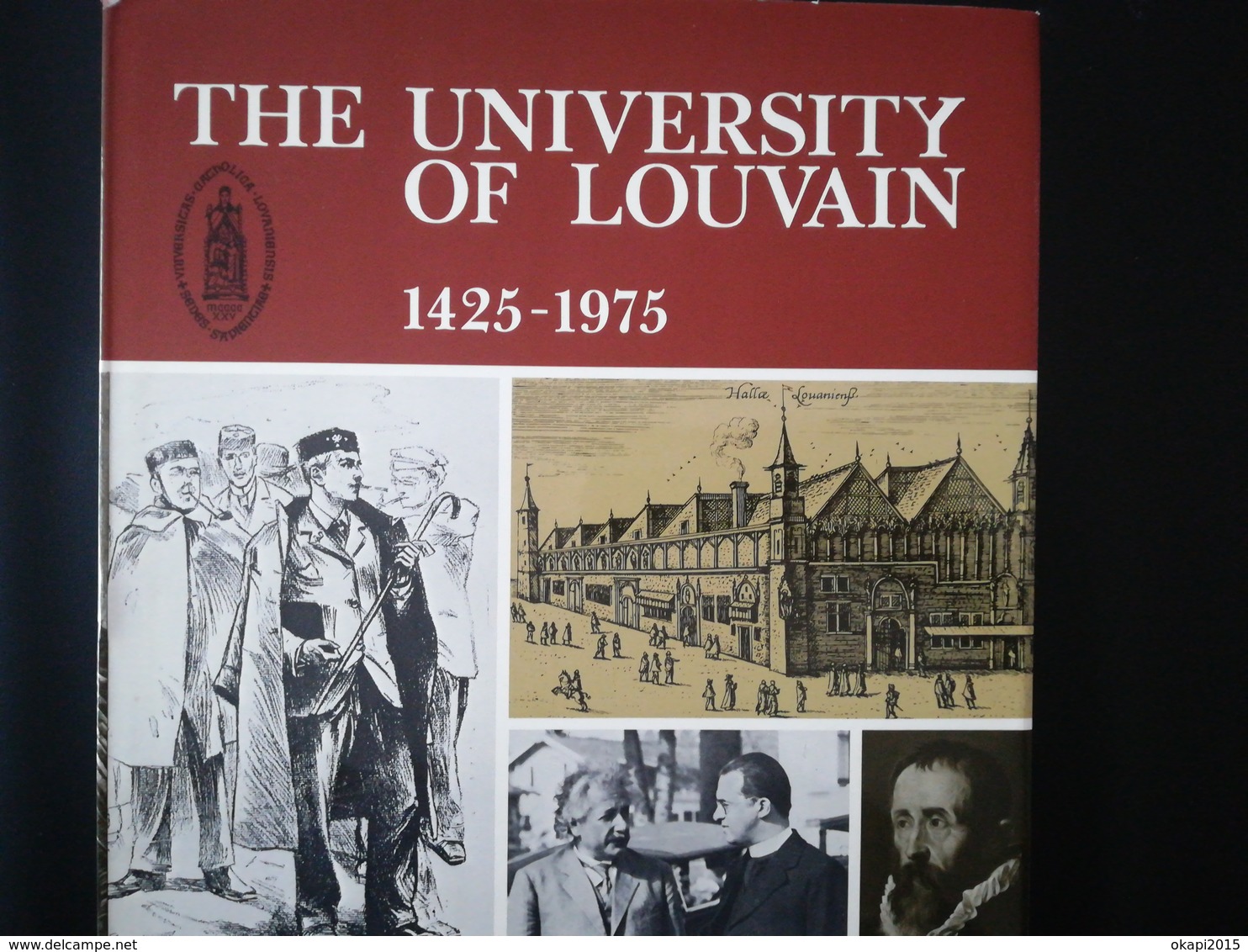 LIVRE HISTOIRE GRAND FORMAT EN ANGLAIS SUR L UNIVERSITÉ DE LOUVAIN THE UNIVERSITY OF LOUVAIN 1425  -  1975 - Europe