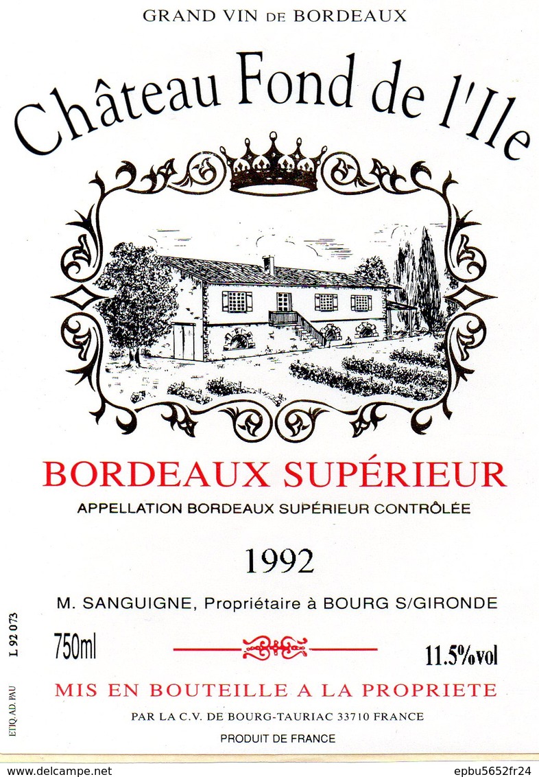 Etiquette (9,2X12,3)  Château FOND De L'ILE  1992 Bordeaux Supérieur  M Sanguigne Propriétaire à Bourg/Gironde 33 - Bordeaux