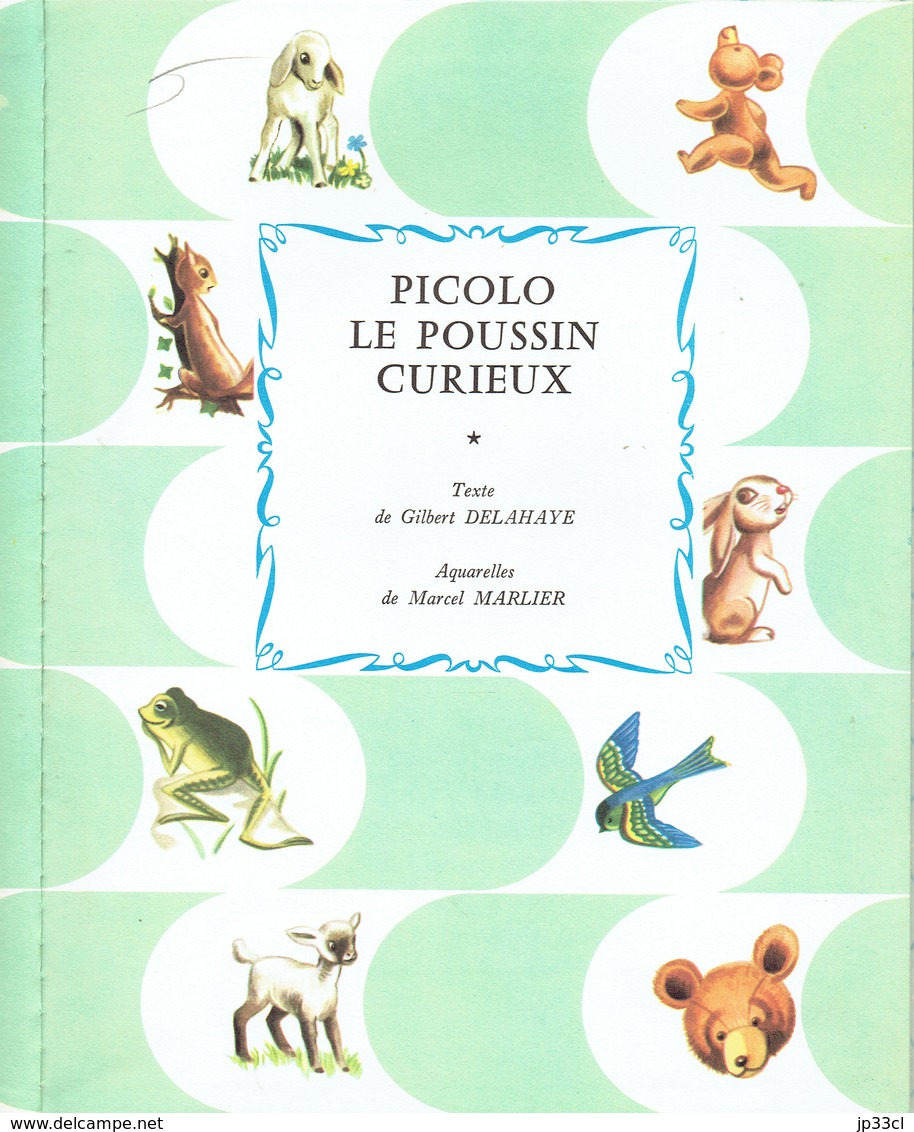 Picolo Le Poussin Curieux, Texte De Gilbert Delahaye, Aquarelles De Marcel Marlier (Casterman, Tournai, 20 Pages, 1966) - Autres & Non Classés