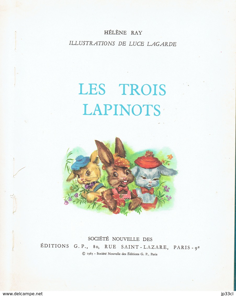Les Trois Lapinots De Hélène Ray, Illustrations De Luce Lagarde (Sté Nouvelle Des Editions G.P., Paris, 36 Pages, 1965) - Autres & Non Classés