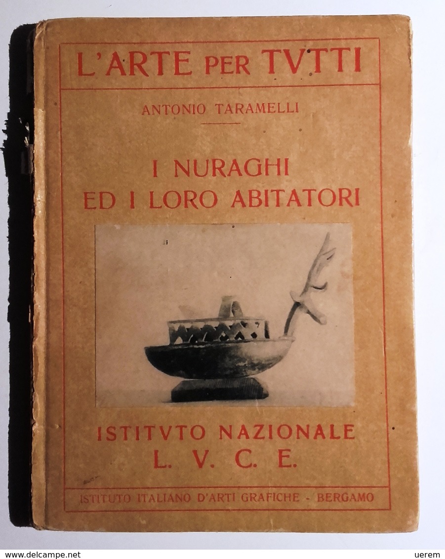 1930 SARDEGNA ARTE CIVILTÀ NURAGICA TARAMELLI ANTONIO I NURAGHI ED I LORO ABITATORI Bergamo, Istituto Italiano D’arti Gr - Old Books