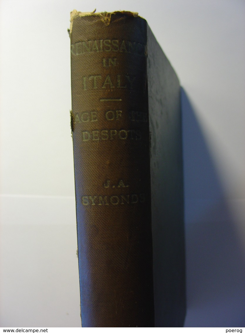 RENAISSANCE IN ITALY - THE AGE OF THE DESPOTS - JOHN ADDINGTON SYMONDS - JOHN MURRAY 1920 - Livre En Anglais - 1900-1949